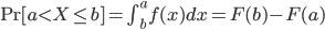 {\rm Pr}[a <X\le b]=\int^a_b f(x)dx = F(b)-F(a)