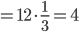 =12\cdot\frac{1}{3}=4