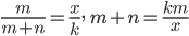 \frac{m}{m+n}=\frac{x}{k}, \ m+n=\frac{km}{x}