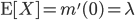 {\rm E}[X] = m'(0)=\lambda