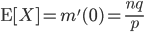 {\rm E}[X] = m'(0) = \frac{nq}{p}