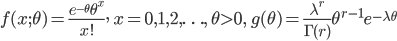 f(x;\theta)=\frac{e^{-\theta} \theta^x}{x!}, \ x=0,1,2,\ldots, \ \theta>0, \ g(\theta)=\frac{\lambda^r}{\Gamma(r)} \theta^{r-1}e^{-\lambda \theta}