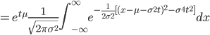 =e^{t\mu}\frac{1}{\sqrt{2\pi \sigma^2}} \int^\infty_{-\infty} e^{-\frac{1}{2\sigma^2}[(x-\mu-\sigma^2t)^2-\sigma^4t^2]}dx