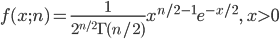 f(x; n)=\frac{1}{2^{n/2}\Gamma ( n/2 )} x^{n/2-1}e^{-x/2}, \ x>0